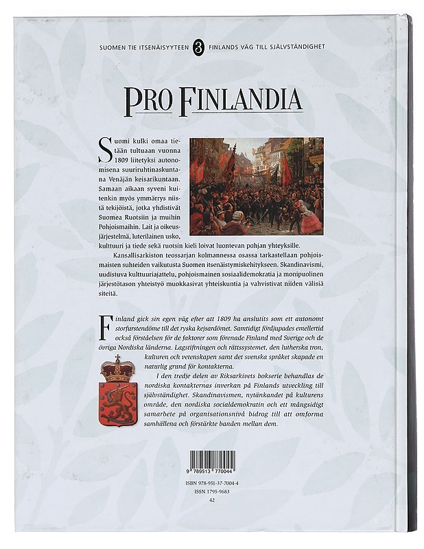Pro Finlandia : Suomen tie itsenäisyyteen = Finlands väg till självständighet. 3, Näkökulma: Ruotsi, Tanska, Norja ja Islanti = Synvinkel: Sverige, Danmark, Norge och Island - Nuor - Historiakirjat - 10105415926 - 1