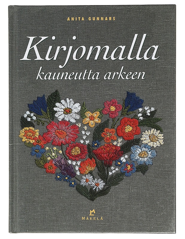 Kirjomalla kauneutta arkeen - Gunnars, Anita - Tietokirjat ja oppaat - 10105415940 - 0