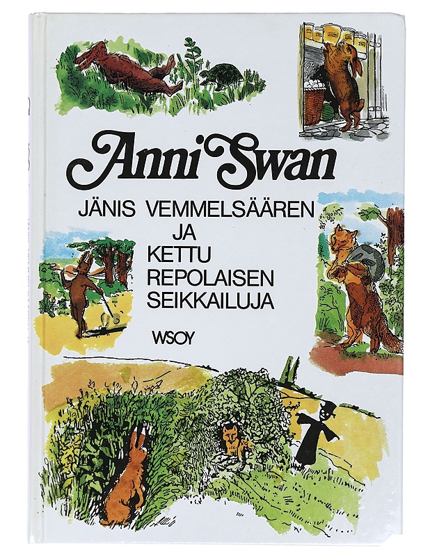 Anni Swan JÄNIS VEMMELSÄÄREN JA KETTU REPOLAISEN SEIKKAILUJA - Lastenkirjat - 10105415967 - 0