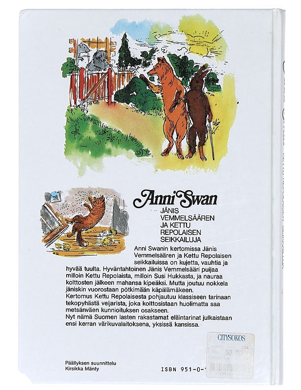 Anni Swan JÄNIS VEMMELSÄÄREN JA KETTU REPOLAISEN SEIKKAILUJA - Lastenkirjat - 10105415967 - 1
