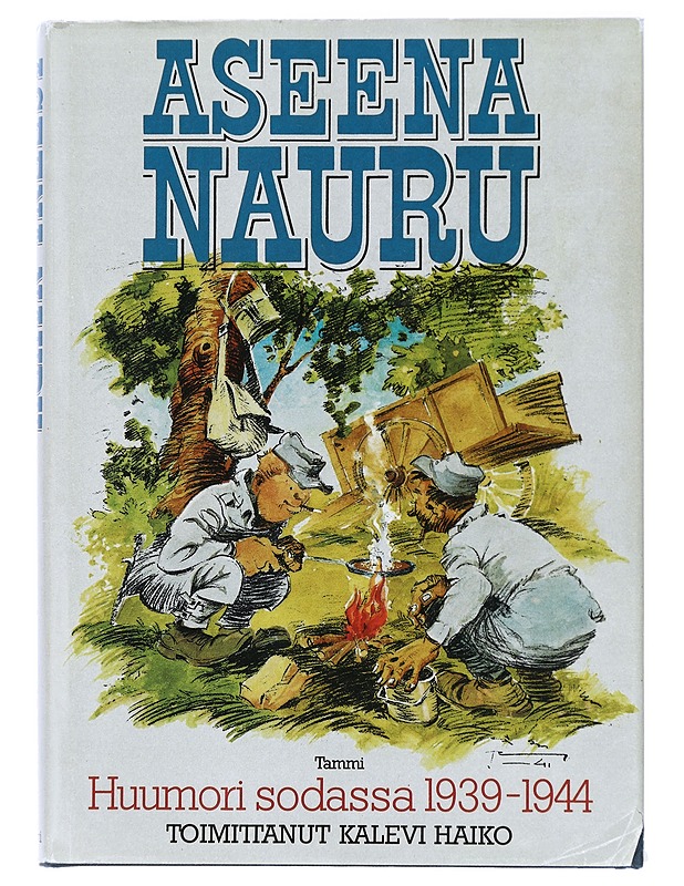Aseena nauru : huumori sodassa 1939-1944 - Haiko, Kalevi - Romaanit ja novellit - 10105415980 - 0