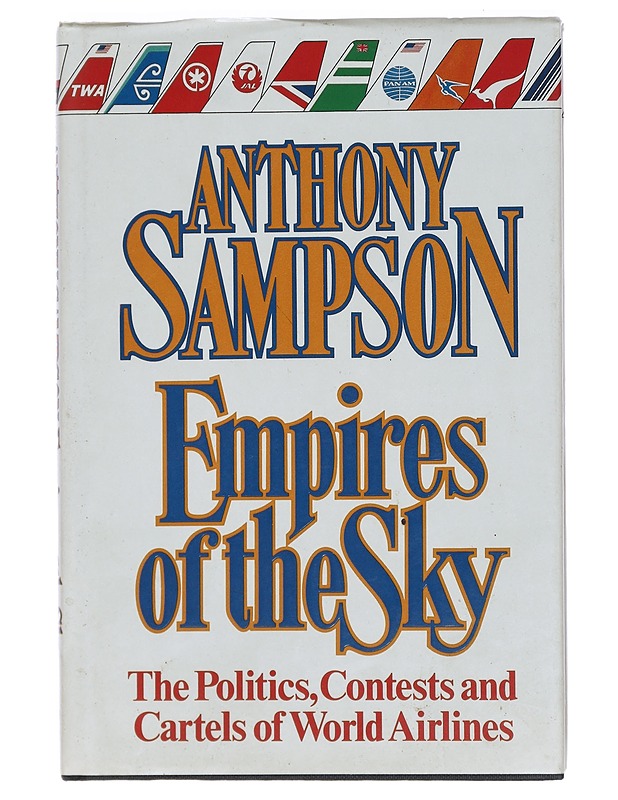 Empires of the sky : the politics, contests and cartels of world airlines - Anthony Sampson - Historiakirjat - 10105416010 - 0