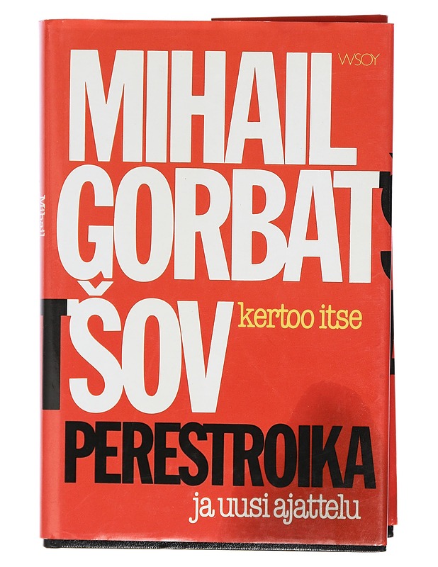 Perestroika ja uusi ajattelu ; mitä toivomme maallemme ja koko maailmalle - Gorbatsov, Mihail - Historiakirjat - 10105416026 - 0