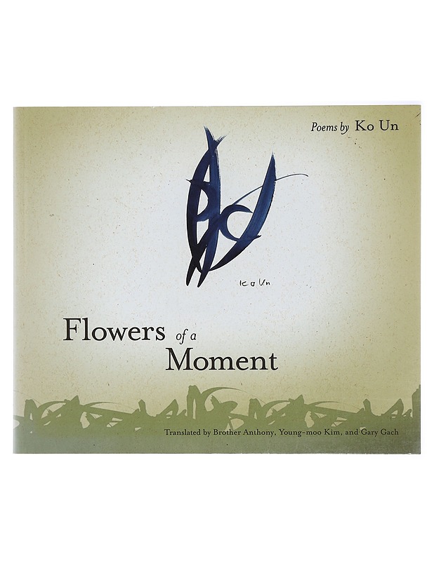 Flowers of a Moment - Ko Un - Runot ja näytelmät - 10105416025 - 0