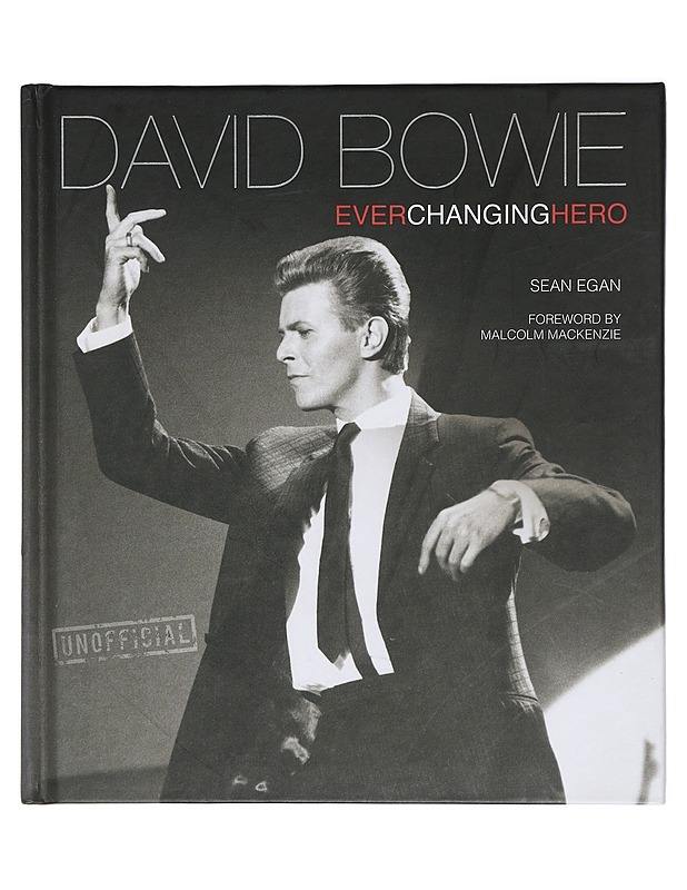 David Bowie : Ever Changing Hero - Egan, Sean - Elämäkerrat ja muistelmat - 10105416062 - 0