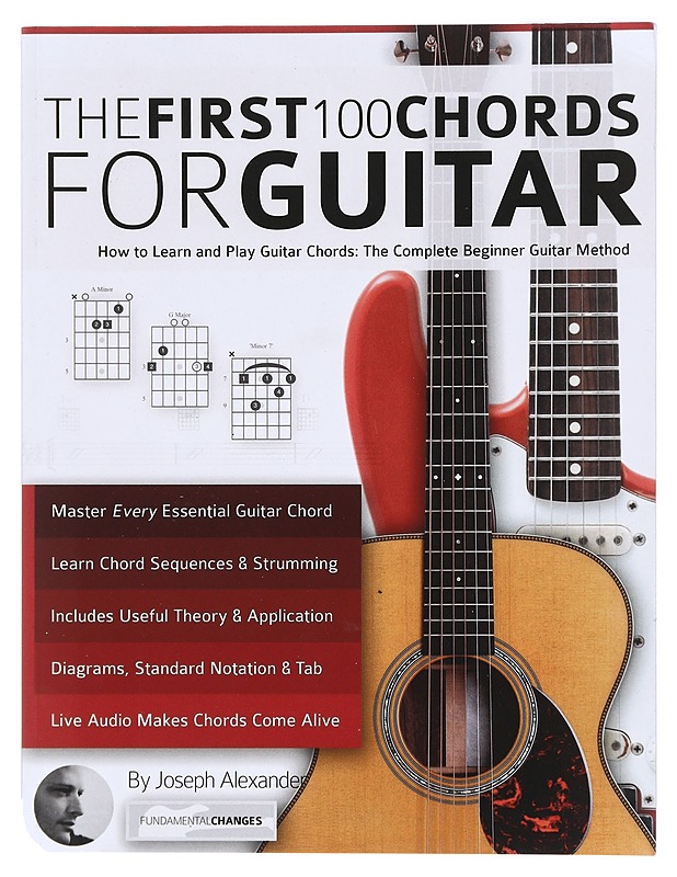 Guitar: The First 100 Chords for Guitar: How to Learn and Play Guitar Chords: The Complete Beginner Guitar Method - Alexander, Mr Joseph - Tietokirjat ja oppaat - 10105416069 - 0