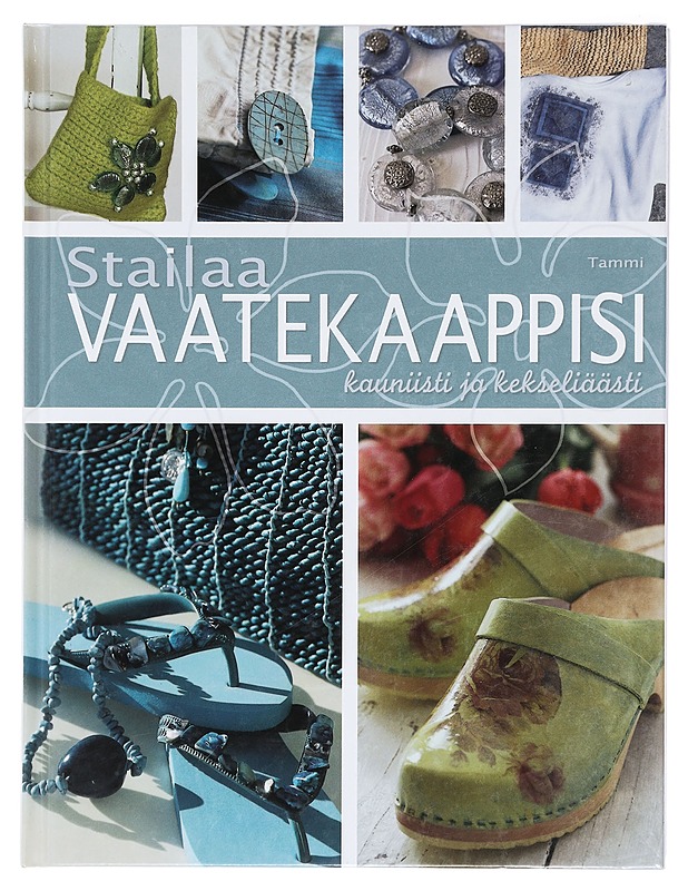 Stailaa vaatekaappisi kauniisti ja kekseliäästi - Jansen, Christin Waleur - Tietokirjat ja oppaat - 10105416092 - 0