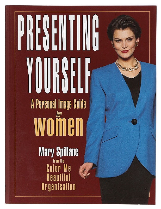 Presenting yourself : a personal image guide for women - Mary Spillane - Tietokirjat ja oppaat - 10105416101 - 0