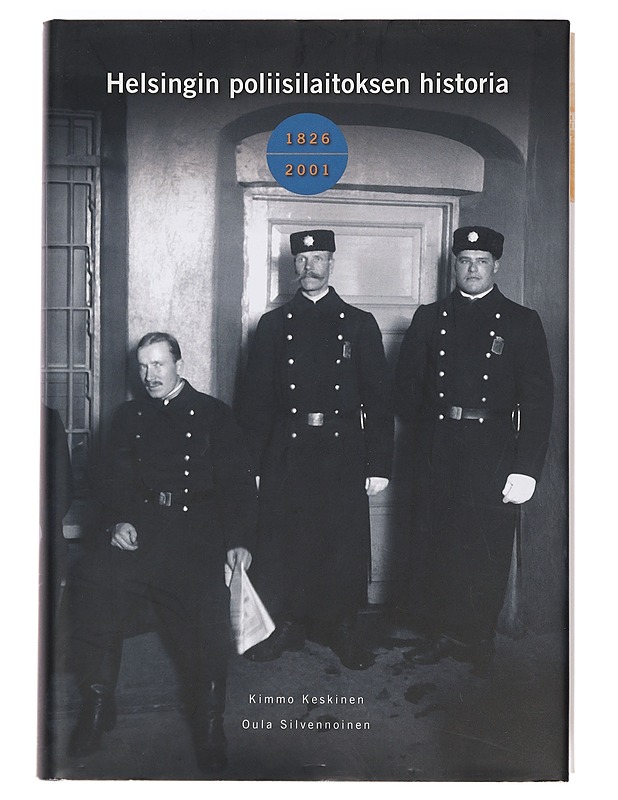 Helsingin poliisilaitoksen historia 1826-2001 - Keskinen, Kimmo - Historiakirjat - 10105416112 - 0
