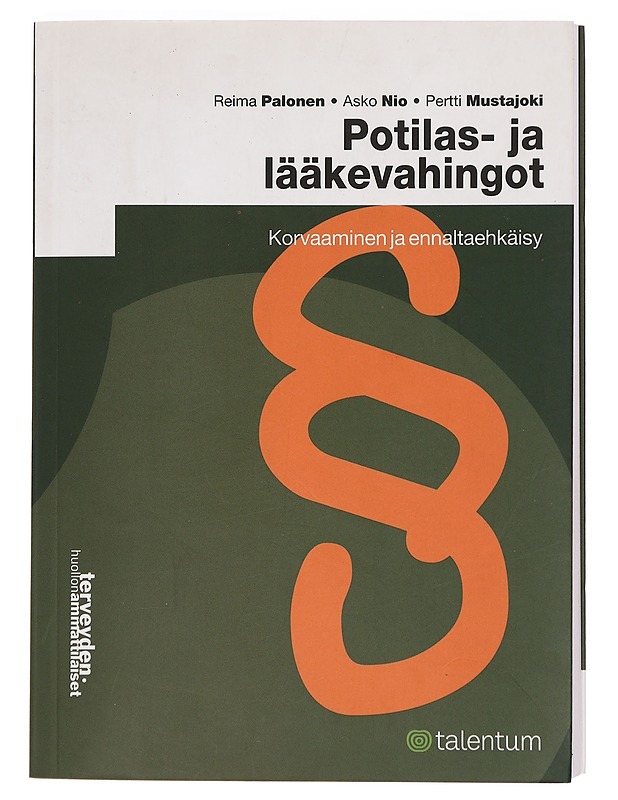 Potilas- ja lääkevahingot : korvaaminen ja ennaltaehkäisy - Palonen, Reima - Tietokirjat ja oppaat - 10105416115 - 0