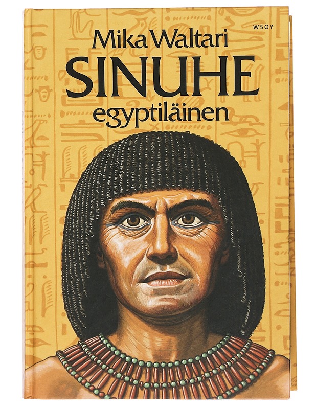 Sinuhe egyptiläinen : viisitoista kirjaa lääkäri Sinuhen elämästä n. 1390-1335 e.Kr - Waltari, Mika - Historiakirjat - 10105416122 - 1
