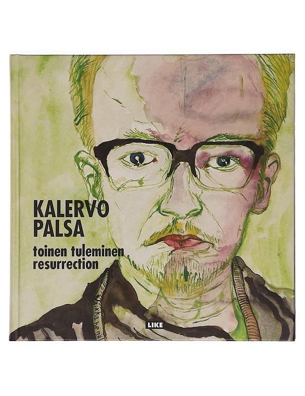 Kalervo Palsa: toinen tuleminen = resurrection - Elämäkerrat ja muistelmat - 10105416187 - 0