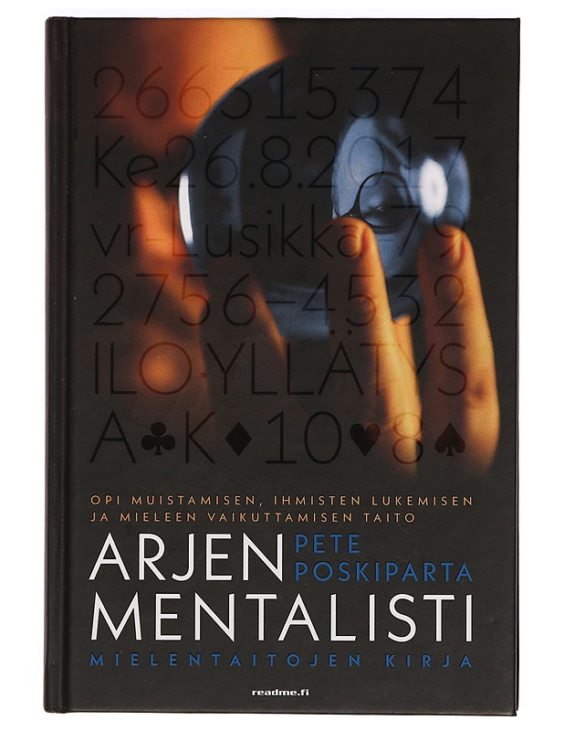 Arjen mentalisti : mielentaitojen kirja : opi muistamisen, ihmisten lukemisen ja mieleen vaikuttamisen taito - Pete Poskiparta - Tietokirjat ja oppaat - 10105416198 - 0