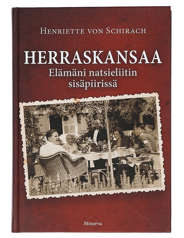 Herraskansaa : elämäni natsieliitin sisäpiirissä - Schirach, Henriette von - Elämäkerrat ja muistelmat - 10105416223 - 0