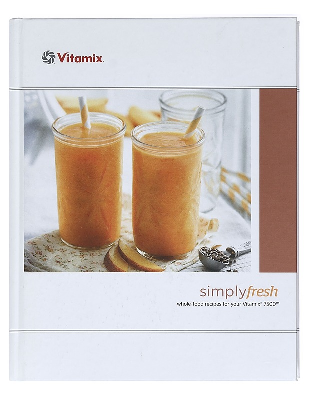 Vitamix, SimplyFresh, whole-food recipes for your Vitamix 7500 - Vita-Mix Corporation - Ruokakirjat - 10105416237 - 0