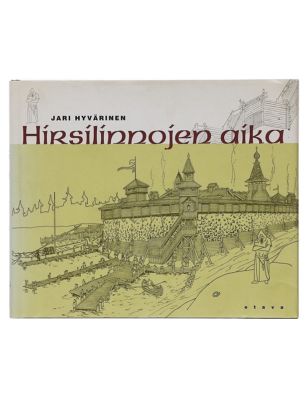 Hirsilinnojen aika - Jari Hyvärinen - Historiakirjat - 10105416278 - 0