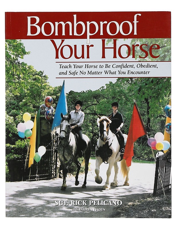 Bombproof Your Horse - Pelicano, Rick - Tietokirjat ja oppaat - 10105416303 - 0