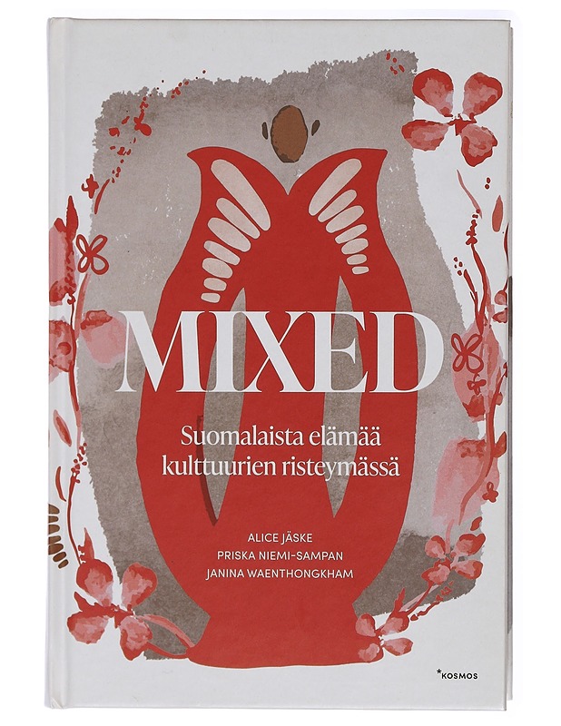 Mixed : Suomalaista elämää kulttuurinen risteymässä - Alice Jäske ,Janina Waenthongkham, Priska Niemi-Sampan - Tietokirjat - 10105416347 - 0