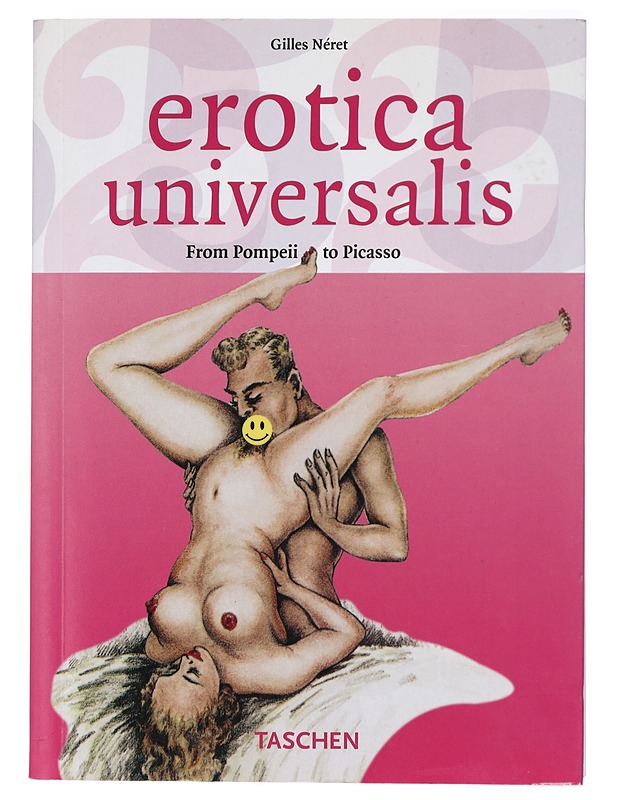 Erotica Universalis: From Pompeii to Picasso - Néret, Gilles - K18 - Tietokirjat ja oppaat - 10105416351 - 0