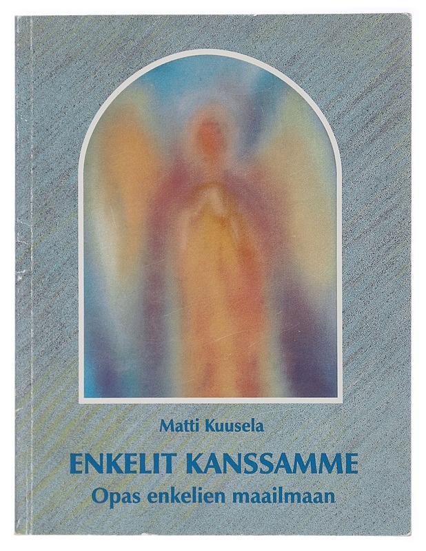 Enkelit kanssamme : opas enkelien maailmaan - Kuusela, Matti - Fantasia- ja scifi - 10105416422 - 0