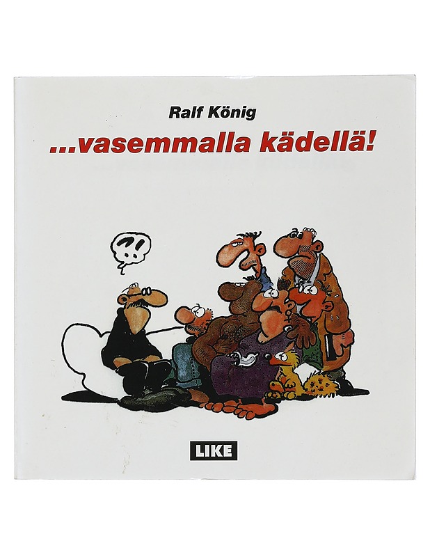 ...vasemmalla kädellä! - König, Ralf (K-18) - Sarjakuvat - 10105416442 - 0