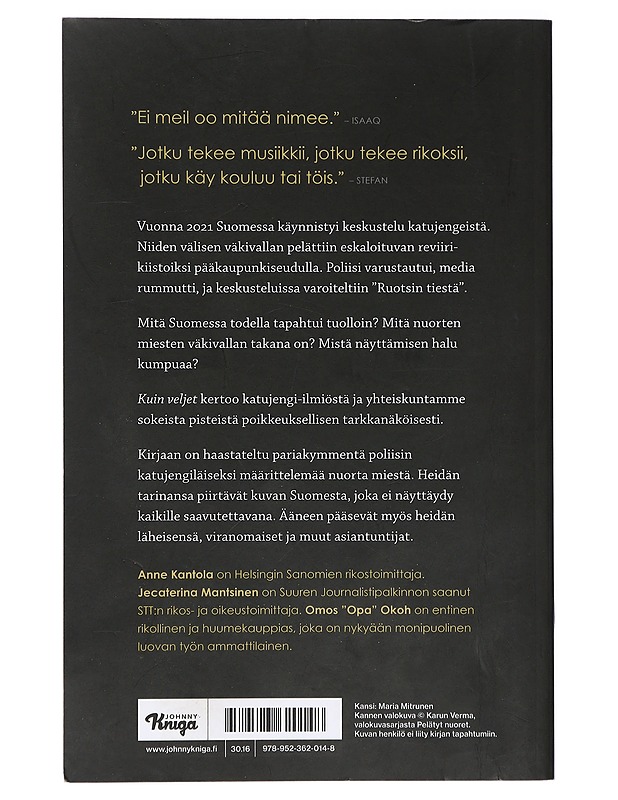 Kuin veljet : totuus Suomen katujengeistä - Kantola, Anne - Tietokirjat ja oppaat - 10105416445 - 1