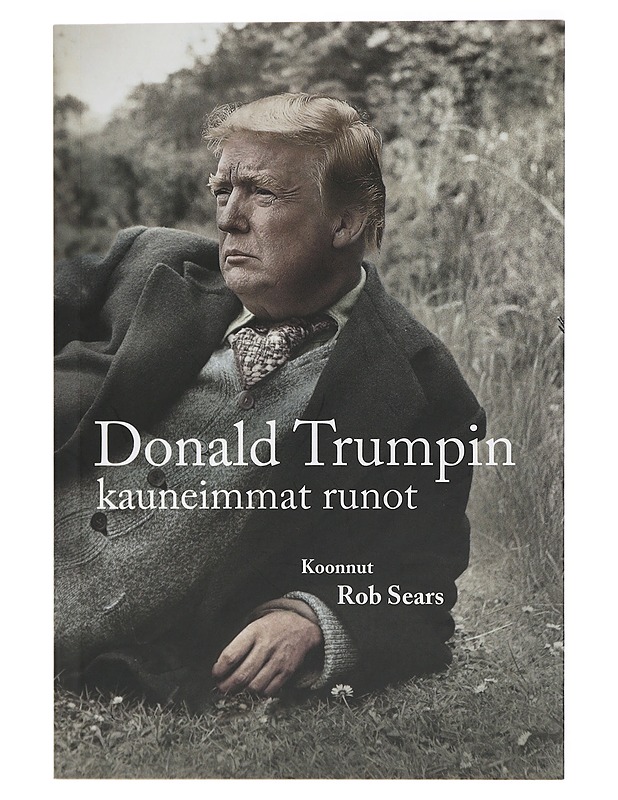 Donald Trumpin kauneimmat runot - Sears, Rob - Runot ja näytelmät - 10105416501 - 0