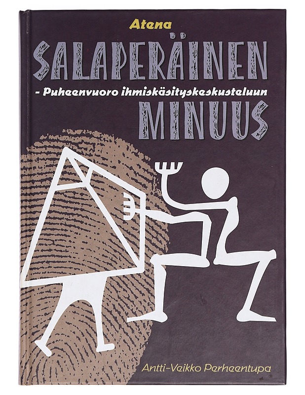 Salaperäinen minuus : puheenvuoro ihmiskäsityskeskusteluun - Antti-Veikko Perheentupa - Tietokirjat ja oppaat - 10105416531 - 0
