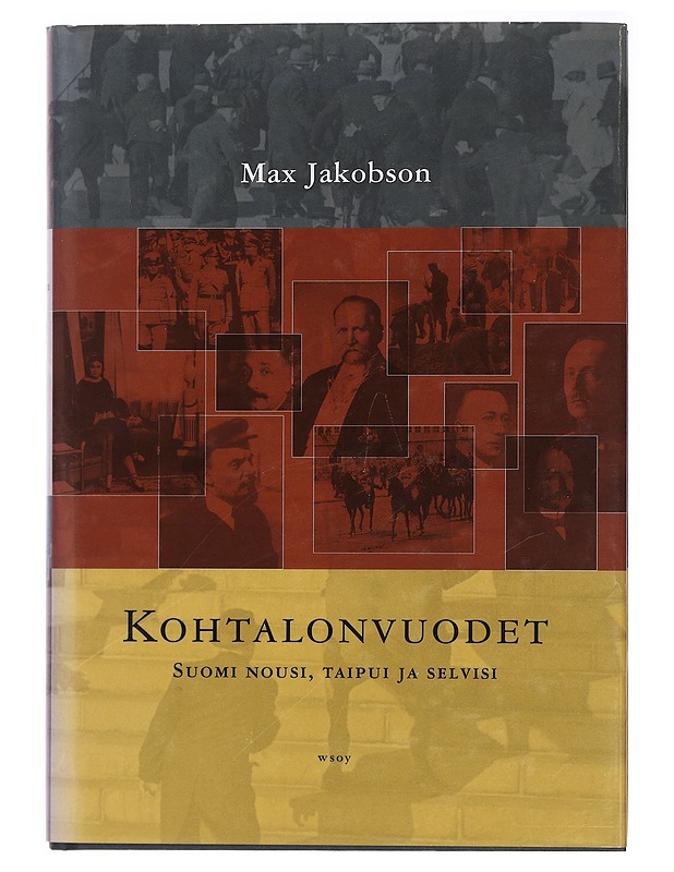 Kohtalonvuodet : Suomi nousi, taipui ja selvisi - Max Jakobson - Elämäkerrat ja muistelmat - 10105416545 - 0