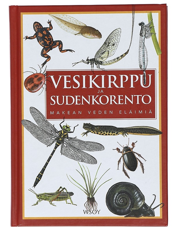 Vesikirppu ja sudenkorento : makean veden eläimiä - Olsen, Lars Henrik - Tietokirjat ja oppaat - 10105416583 - 0