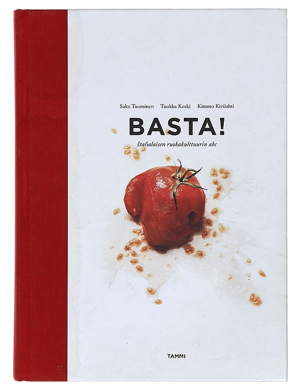 Basta! : italialaisen ruokakulttuurin abc - Tuominen, Saku - Ruokakirjat - 10105416712 - 0