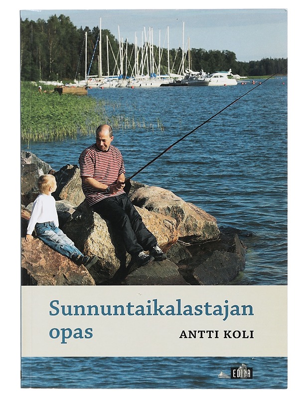 Sunnuntaikalastajan opas - Koli, Antti - Tietokirjat ja oppaat - 10105416722 - 0