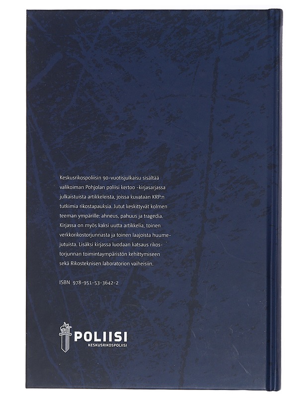 Kovan rikollisuuden monet kasvot : Keskusrikospoliisi 90 vuotta - Kaartinen, Klaus - Tietokirjat ja oppaat - 10105416723 - 1