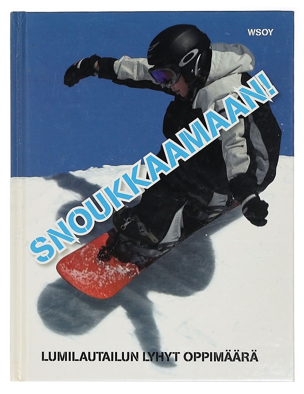Snoukkaamaan! : lumilautailun lyhyt oppimäärä - Gifford, Clive - Harrastekirjat - 10105416727 - 0