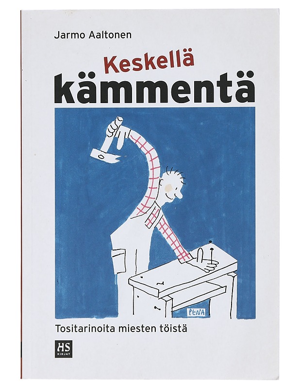 Keskellä kämmentä : Tositarinoita miesten töistä - Aaltonen, Jarmo - Romaanit ja novellit - 10105416731 - 0