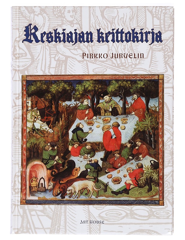 Keskiajan keittokirja - Jurvelin, Pirkko - Historiakirjat - 10105416750 - 0