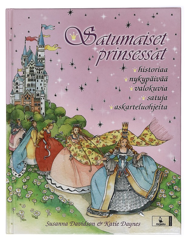 Satumaiset prinsessat / historiaa, nykypäivää, valokuvia, satuja, askarteluohjeita - Davidson, Susanna - Lastenkirjat - 10105416755 - 0