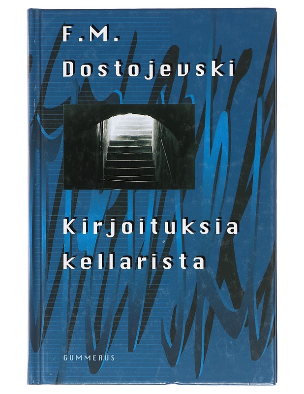Kirjoituksia kellarista - Dostojevski, F. M. - Romaanit ja novellit - 10105416783 - 0