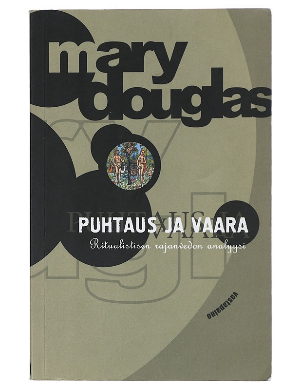 Puhtaus ja vaara : ritualistisen rajanvedon analyysi - Douglas, Mary - Historiakirjat - 10105416787 - 0