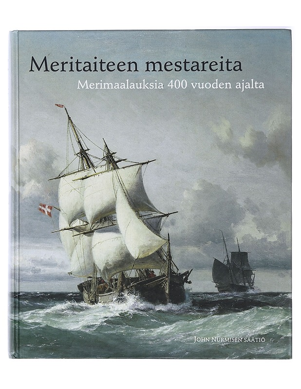 Meritaiteen mestareita : merimaalauksia 400 vuoden ajalta - Michels, Karen ; Båsk, Erik - Tietokirjat ja oppaat - 10105416805 - 0
