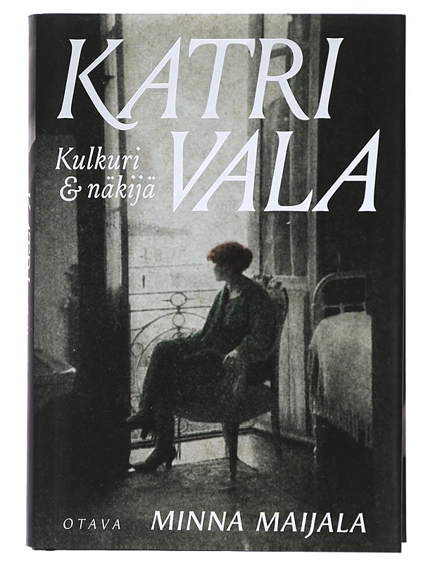 Katri Vala : kulkuri & näkijä - Minna Maijala - Elämäkerrat ja muistelmat - 10105416818 - 0