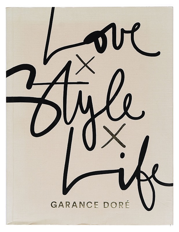 Love x Style x Life - Garance Dorè - Tietokirjat ja oppaat - 10105416836 - 0