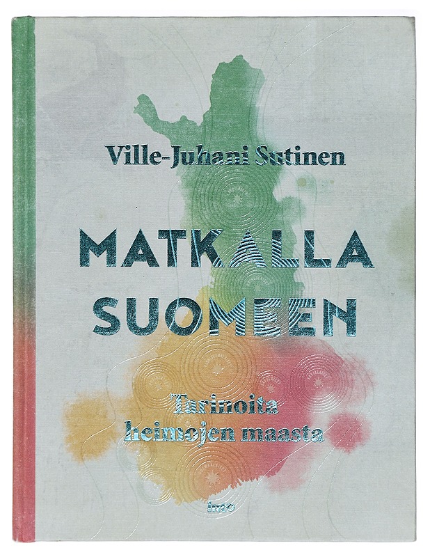 Matkalla Suomeen : tarinoita heimojen maasta - Ville-Juhani Sutinen - Tietokirjat ja oppaat - 10105416847 - 0