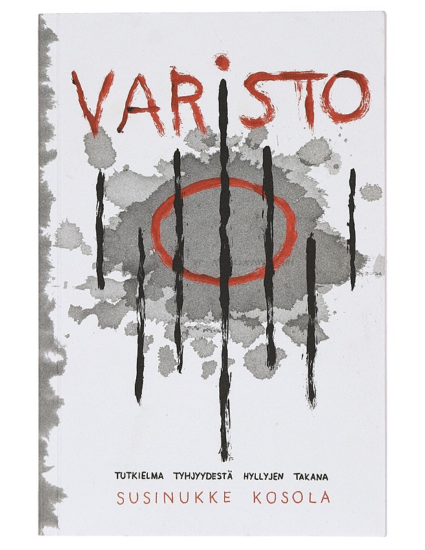 Varisto : tutkielma tyhjyydestä hyllyjen takana - Kosola, Susinukke - Runot ja näytelmät - 10105416859 - 0