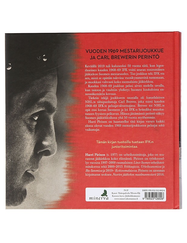 HIFK : Stadin kingit : vuoden 1969 mestarijoukkue ja Carl Brewerin perintö - Harri Pirinen - Elämäkerrat ja muistelmat - 10105416864 - 1