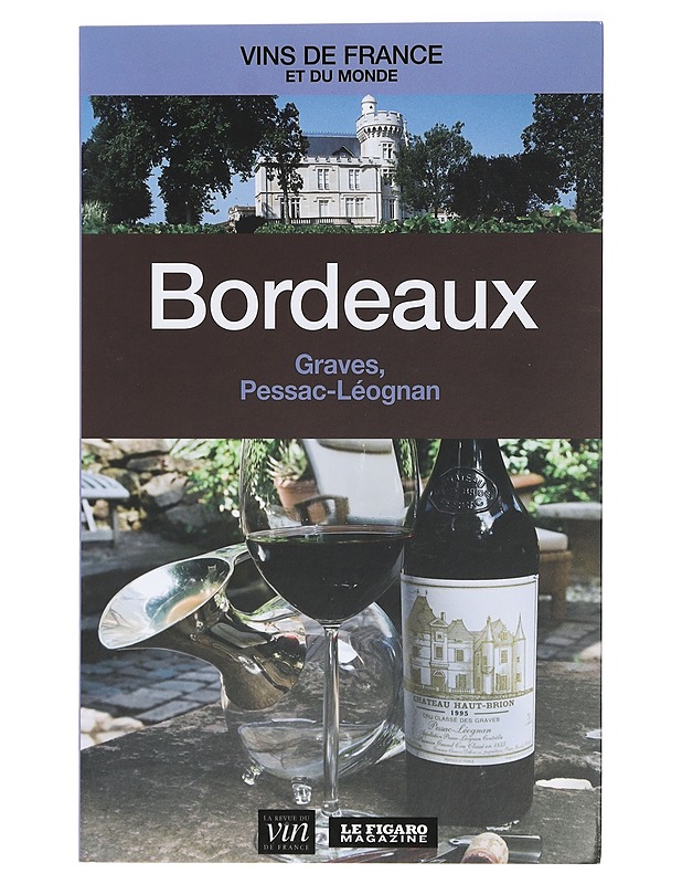 Bordeaux : Graves, Pessac-Léognan - Francis Morel - Tietokirjat ja oppaat - 10105416867 - 0