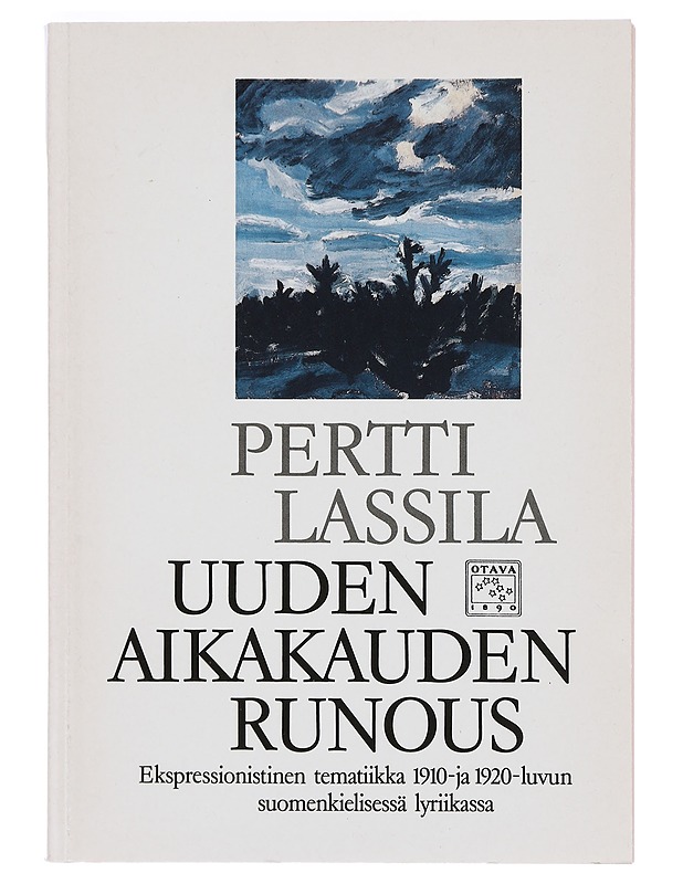 Uuden aikakauden runous : ekspressionistinen tematiikka 1910- ja 1920-luvun suomenkielisessä lyriikassa - Pertti Lassila - Historiakirjat - 10105416872 - 0