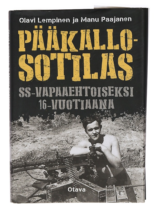 Pääkallosotilas : SS-vapaaehtoiseksi 16-vuotiaana - Lempinen, Olavi - Elämäkerrat ja muistelmat - 10105416873 - 0