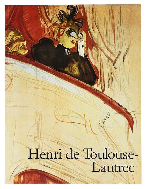 Henri de Toulouse-Lautrec 1864-1901 : elämän teatteri - Tietokirjat - 10105416914 - 0