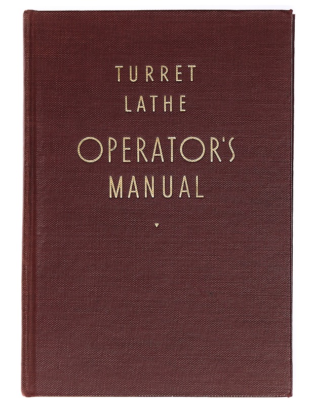 Turret Lathe Operator's Manual - Longstreet, J. R. - Tietokirjat ja oppaat - 10105416938 - 0